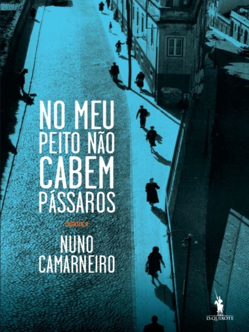 Détails du titre pour No Meu Peito Não Cabem Pássaros par Nuno Camarneiro - Disponible